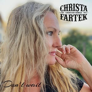 Christa Fartek - Don't wait