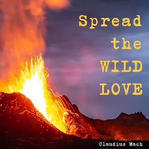 Claudius Mach - Spread The Wild Love