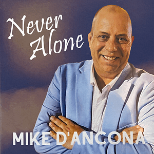 Mike D'ancona - Never Alone